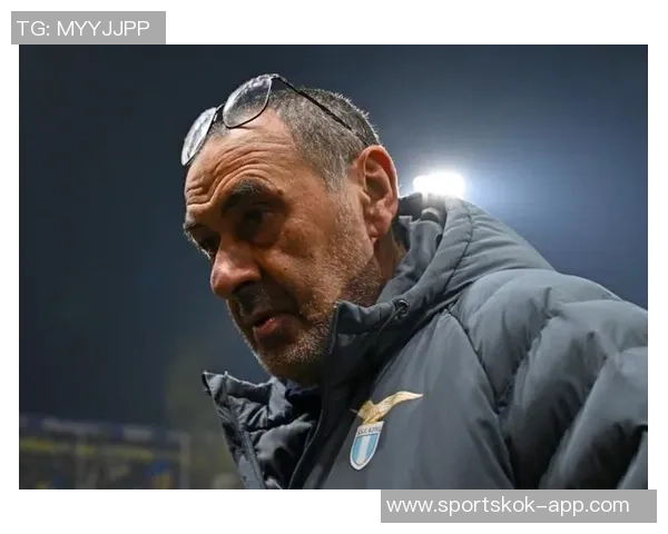 萨里坦言拉齐奥赛程紧凑缺乏休息难以展现理想足球风格